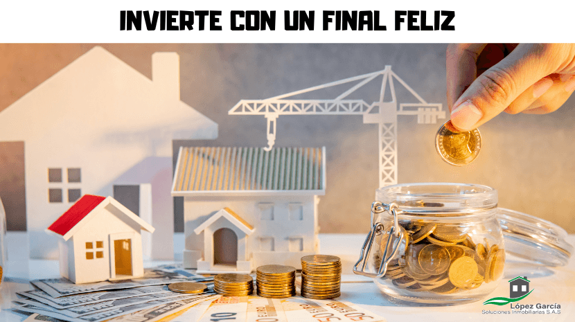 Invierte en Bienes Raíces con un final feliz