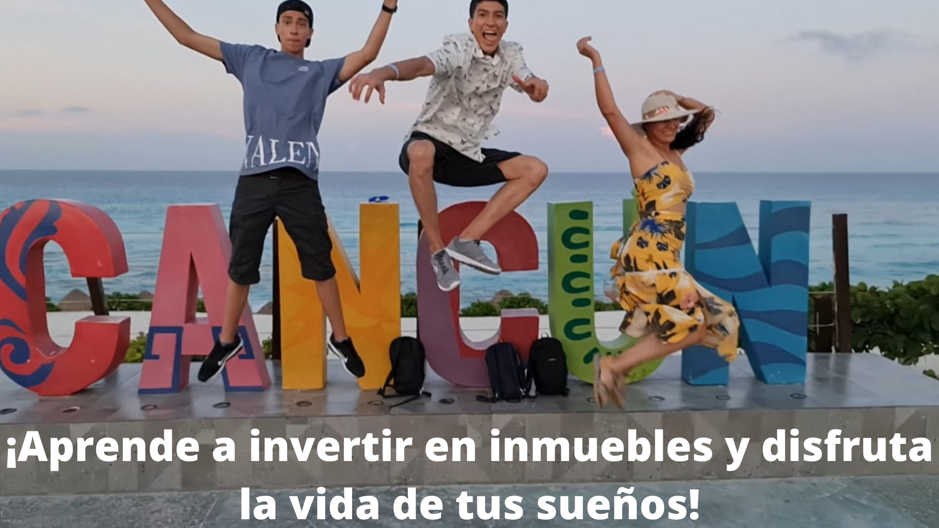 ¡Aprende a invertir en inmuebles y disfruta la vida de tus sueños!