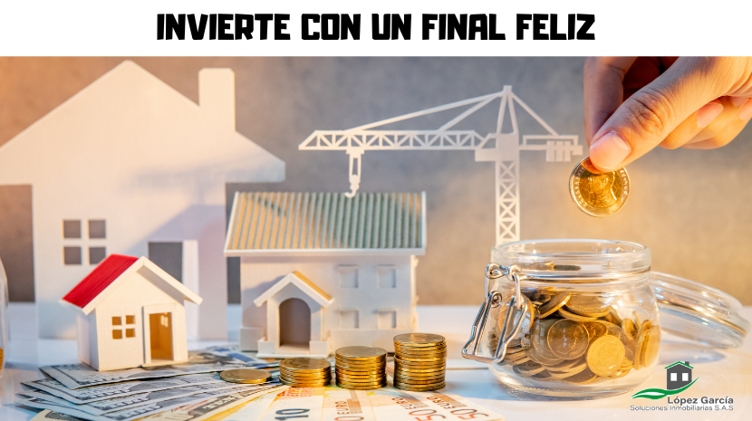 Invierte en Bienes Raíces con un final feliz
